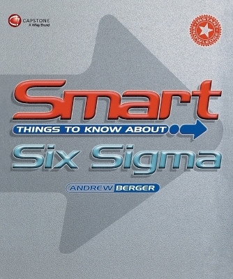 Smart Things to Know About Six Sigma(English, Paperback, Berger Andrew)