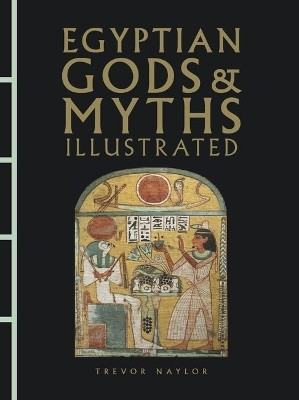 Egyptian Gods & Myths Illustrated(English, Hardcover, Naylor Trevor)
