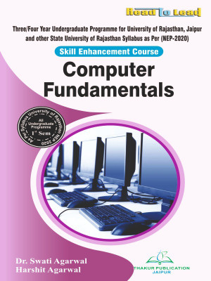 Computer Fundamentals All Undergraduate Courses According to NEP-2020 UOR Jaipur B.A ,B.COM,B.SC,BBA First Semester Book by thakur publication(Paperback, Dr. Swati Agarwal , Harshit Agarwal)