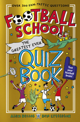 Football School: The Greatest Ever Quiz Book(English, Paperback, Bellos Alex)
