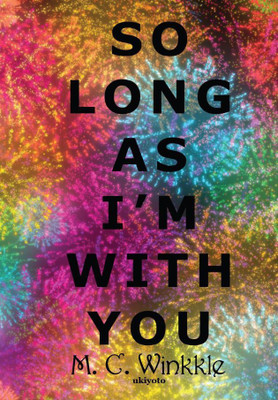 So Long As I'm With You(Paperback, M.C. Winkkle)
