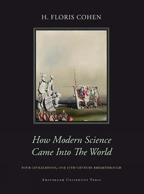 How Modern Science Came into the World(English, Hardcover, Cohen Floris)