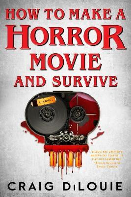 How to Make a Horror Movie and Survive(English, Paperback, DiLouie Craig)
