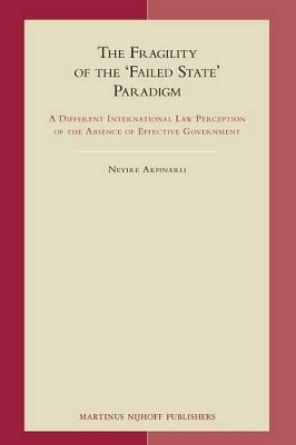 The Fragility of the 'Failed State' Paradigm(English, Electronic book text, Akpinarli Neyire)