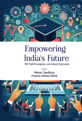 Empowering India's Future(Hardcover, Dr. Manas Upadhyay, Dr. Firdous Ahmad Malik)