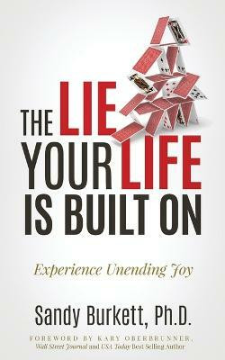 The Lie Your Life Is Built On(English, Paperback, Burkett Sandy PhD)