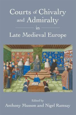 Courts of Chivalry and Admiralty in Late Medieval Europe(English, Hardcover, unknown)
