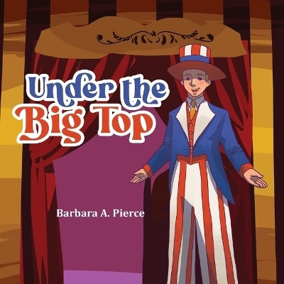 Under the Big Top(English, Paperback, Pierce Barbara A)