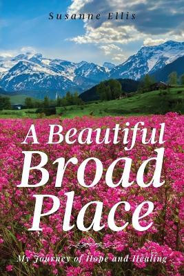 A Beautiful Broad Place(English, Paperback, Ellis Susanne)