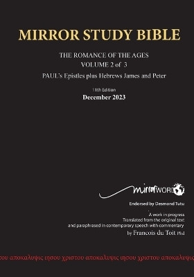 PAPERback 13th Edition AUGUST 2025 MIRROR STUDY BIBLE 494p VOLUME 2 OF 3 Paul's Brilliant Epistles & The Amazing Book of Hebrews also, James - The Younger Brother of Jesus & Portions of Peter(English, Paperback, Du Toit Francois)