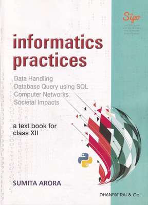 Informatics Practices A Textbook For Class 12(Paperback, Sumita Arora)