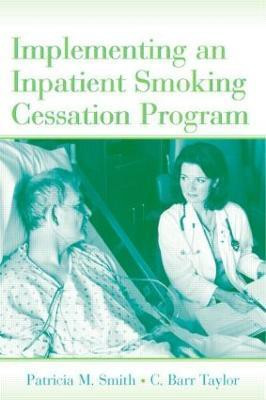 Implementing an Inpatient Smoking Cessation Program(English, Hardcover, Smith Patricia M.)