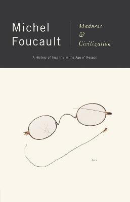 Madness and Civilization(English, Paperback, Foucault Michel)