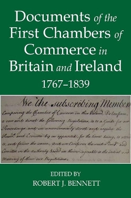 Documents of the First chambers of Commerce in Britain and Ireland, 1767-1839(English, Hardcover, unknown)
