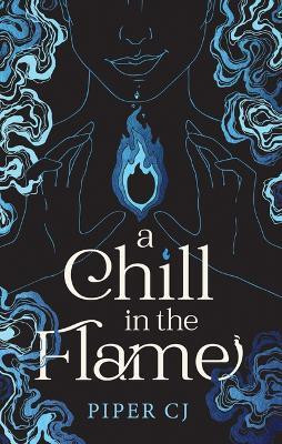 A Chill in the Flame (Deluxe Edition)(English, Paperback, CJ Piper)