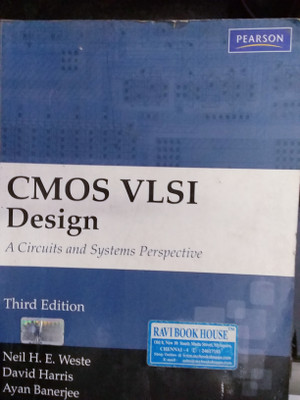 CMOS VLSI Design : A Circuits And Systems Perspective 3RD EDITION (USED LIKE NEW)(Paperback, NEIL H.E.WESTE, DAVID HARIS, AYAN BANERJEE)