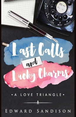 Last Calls and Lucky Charms(English, Paperback, Sandison Edward D)