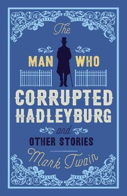 The Man That Corrupted Hadleyburg and Other Stories(English, Paperback, Twain Mark)