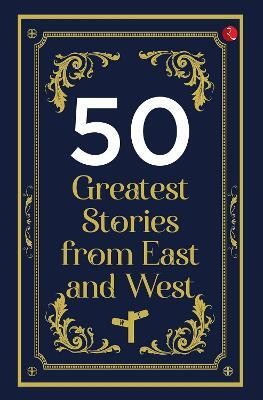 50 GREATEST STORIES FROM EAST AND WEST(English, Paperback, RUPA)