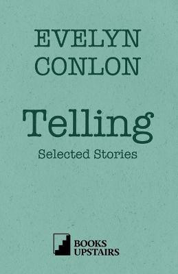 Telling Selected Stories(English, Paperback, Conlon Evelyn)