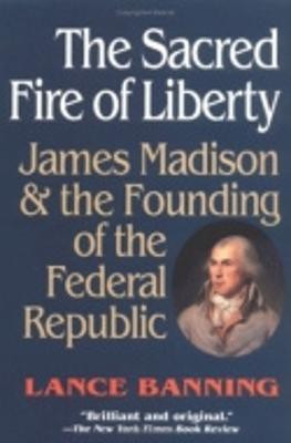 The Sacred Fire of Liberty(English, Paperback, Banning Lance)