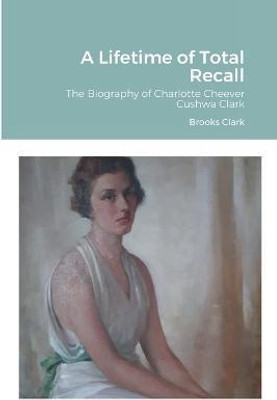 A Lifetime of Total Recall(English, Paperback, Clark Brooks)