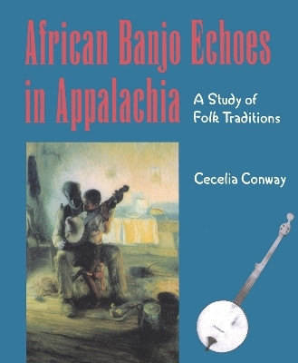 African Banjo Echoes in Appalachia(English, Paperback, Conway Cecelia)
