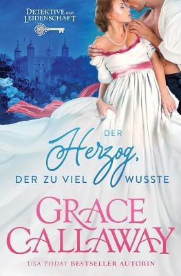 The Duke Who Knew Too Much / Der Herzog, der zu viel wusste(German, Paperback, Callaway Grace)