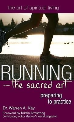 Running-The Sacred Art(English, Hardcover, Kay Warren A. Dr.)