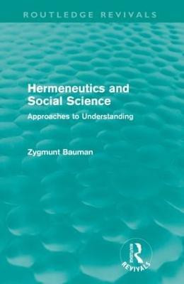 Hermeneutics and Social Science (Routledge Revivals)(English, Paperback, Bauman Zygmunt)