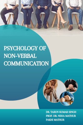 Psychology of Non-verbal Communication(Paperback, Dr. Tarun Kumar Singh, Prof. Dr. Neha Mathur, Pakhi Mathur)
