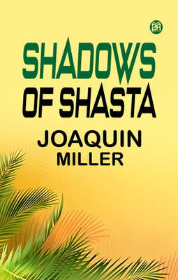Shadows of Shasta(Paperback, Joaquin Miller)
