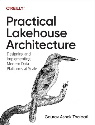 Practical Lakehouse Architecture(English, Paperback, Thalpati Gaurav Ashok)