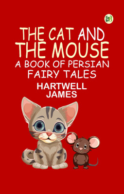 The Cat and the Mouse A Book of Persian Fairy Tales(Paperback, Hartwell James)