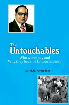 The Untouchables : who were they and why they became Untouchables(Hardcover, Dr. B.R. Ambedkar)