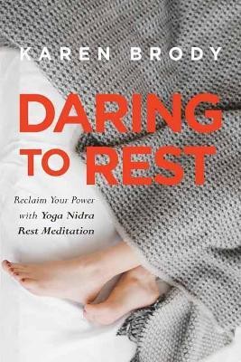 Daring to Rest(English, Paperback, Brody Karen)