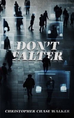 Don't Falter(English, Paperback, Chase Walker Christopher)