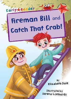 Fireman Bill and Catch That Crab!(English, Paperback, Dale Elizabeth)