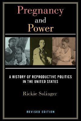 Pregnancy and Power, Revised Edition(English, Electronic book text, Solinger Rickie)
