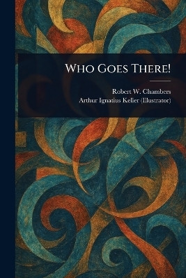 Who Goes There!(English, Paperback, Chambers Robert W (Robert William))