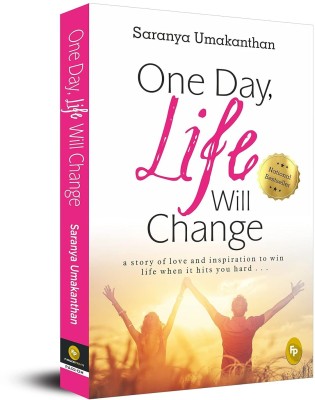 One Day Life Will Change : A Story of Love and Inspiration to Win Life When It Hits You Hard(Paperback, Saranya Umakanthan)