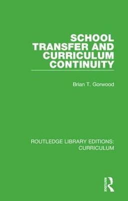 School Transfer and Curriculum Continuity(English, Hardcover, Gorwood Brian T.)