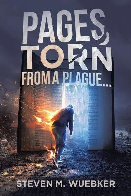 Pages Torn From A Plague...(English, Paperback, Wuebker Steven M)