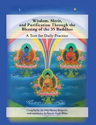 Wisdom, Merit, and Purification Through the Blessing of the 35 Buddhas(English, Hardcover, unknown)