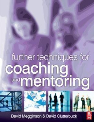 Further Techniques for Coaching and Mentoring(English, Paperback, Megginson David)