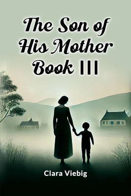 The Son of His Mother Book III(English, Paperback, Viebig Clara)
