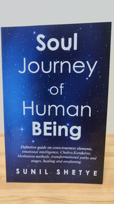 Soul Journey of Human BEing  - Soul Journey of Human BEing (pack of 1)(Paperback, SUNIL SHETYE)