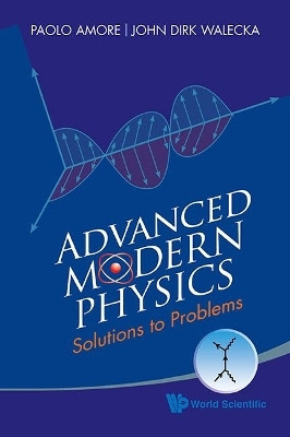 Advanced Modern Physics: Solutions To Problems(English, Paperback, Walecka John Dirk)
