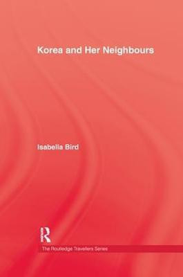 Korea and Her Neighbours(English, Paperback, Bird Isabella)
