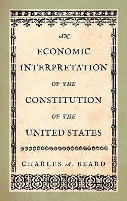 An Economic Interpretation of the Constitution of the United States(English, Hardcover, Beard Charles a)